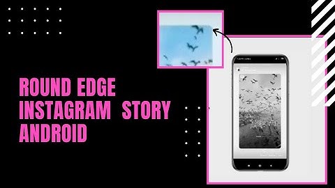 HOW TO MAKE ROUND EDGE INSTAGRAM STORY BORDER IN ANDROID | IPHONE STYLE EDGE CURVE STORY ON ANDROID