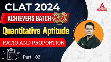CLAT 2024 Quantitative Aptitude | Ratio and Proportion | CLAT 2024 Preparation ( Part 2 )