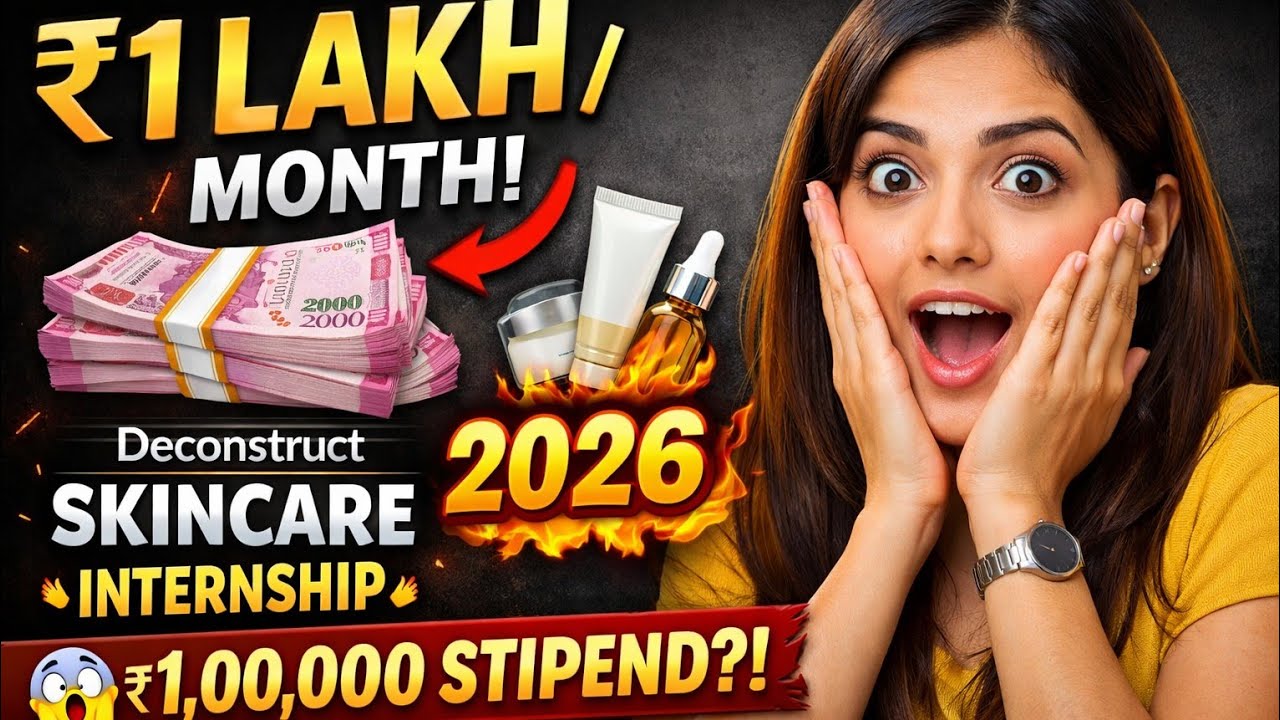 Deconstruct Internship Deconstruct Skincare Internship 2026 😱 ₹1 Lakh/Month Stipend | Why ...
