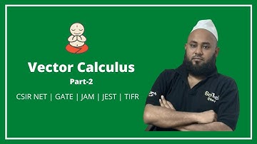Understanding Vector Calculus | Part-2 | NET |  GATE | JAM | JEST | TIFR | Engg. | Scitech Study
