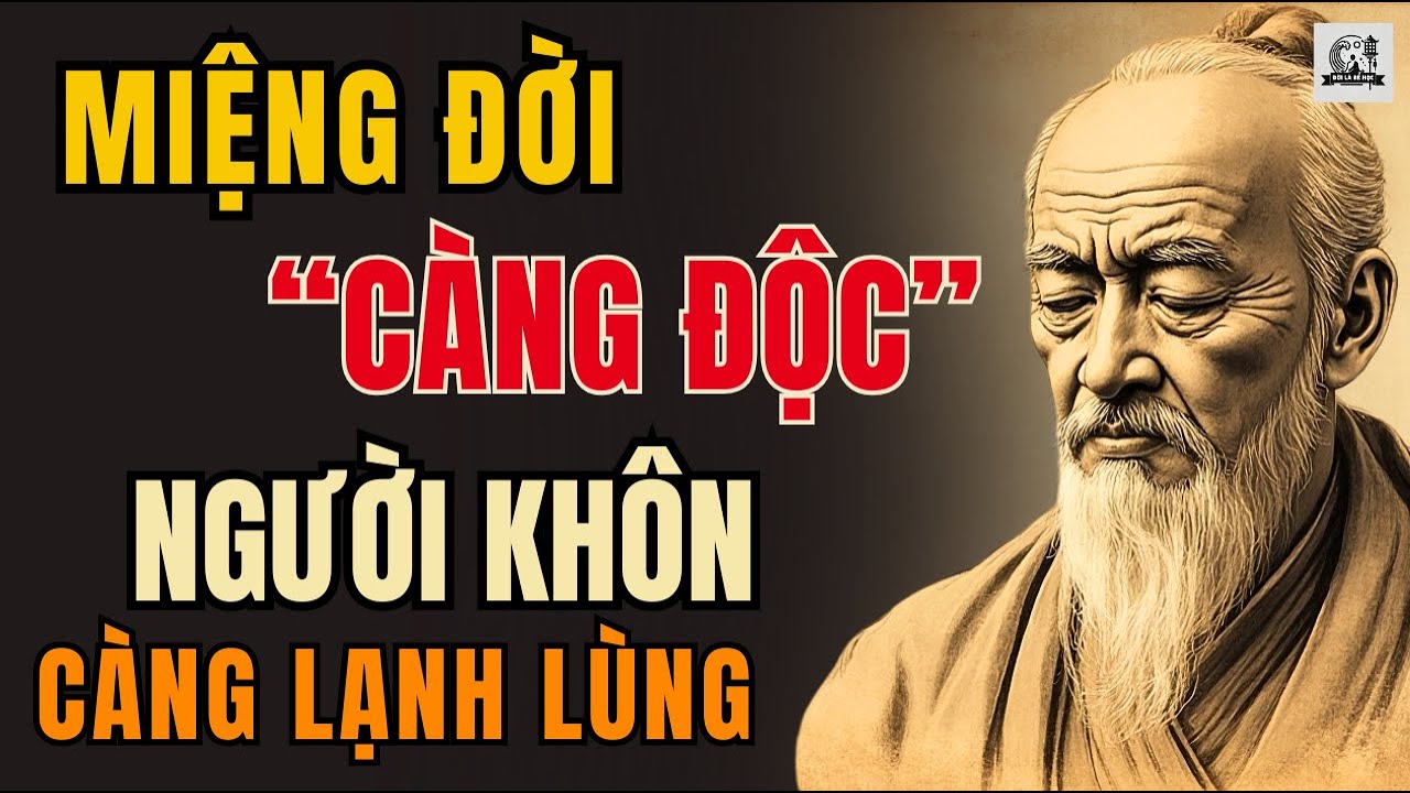 Outline Video CỔ NHÂN DẠY - Bí Quyết sống KHÔN NGOAN giữa "MIỆNG ĐỜI" độc ác | Triết Lý Sống
