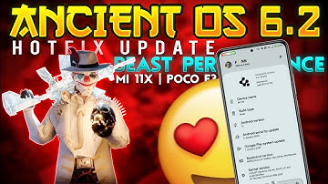 Ancient Os 6.2 Hotfix Update | Mi 11x Poco F3 | Beast Gaming Performance 🔥