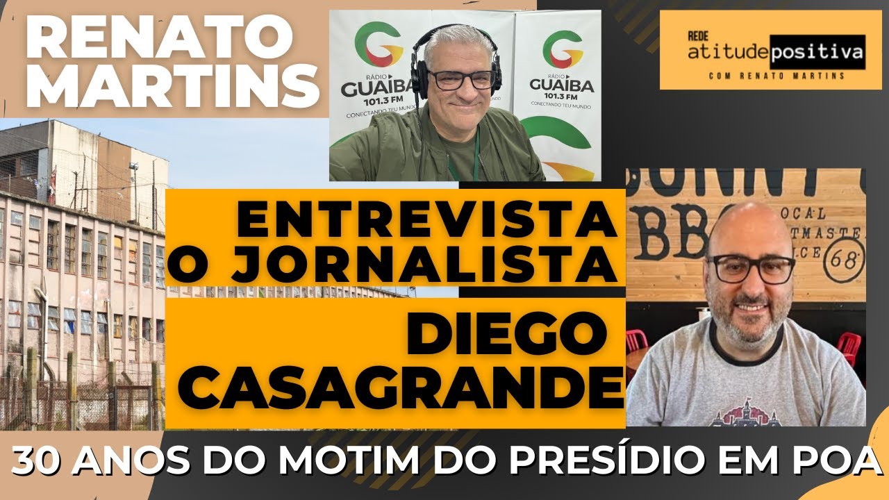 Jornalista DIEGO CASAGRANDE relembra os 30 anos do maior motim do presídio central de Porto Alegre
