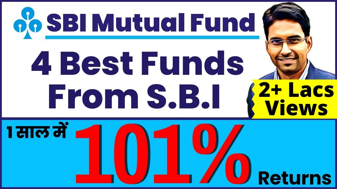 Top 4 Best SBI Mutual Funds For 2021 Best SBI Mutual Fund Scheme Best Mutual Fund For 2021