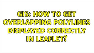 GIS: How to get overlapping polylines displayed correctly in Leaflet?