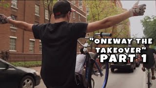 “ONEWAY THE TAKEOVER” part 1