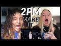 2PM "해야 해 (Make it)" MV REACTION