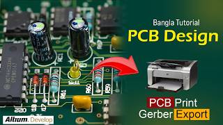 PCB Print + Gerber Export Full Guide 🔥 Altium Designer Develop (Bangla)