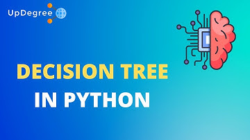 Decision Tree in Python || Machine Learning Models with Python || Updegree