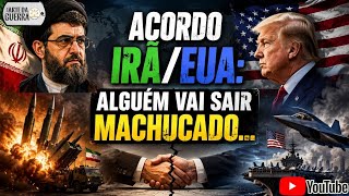 Acordo Irã/EUA: Alguém Vai Sair Machucado...