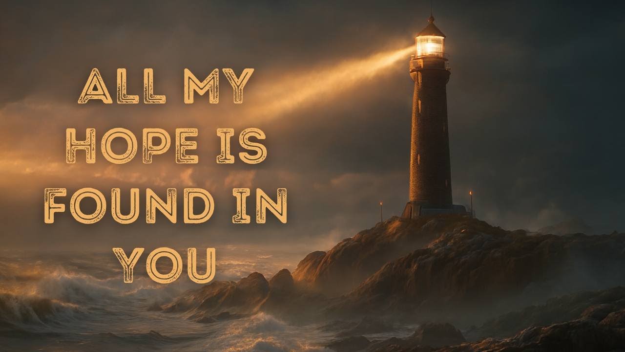 My Anchor Strong: All My Hope Is Found In You | Powerful Worship Song 2025