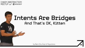 Nam Chu Hoai: Intents Are Bridges. And That’s OK, Kitten