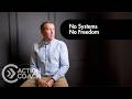 No Systems, No Freedom