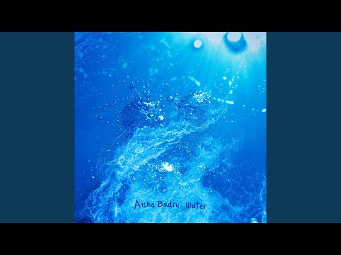 Water - Aisha Badru