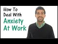 How To Deal With Anxiety At Work