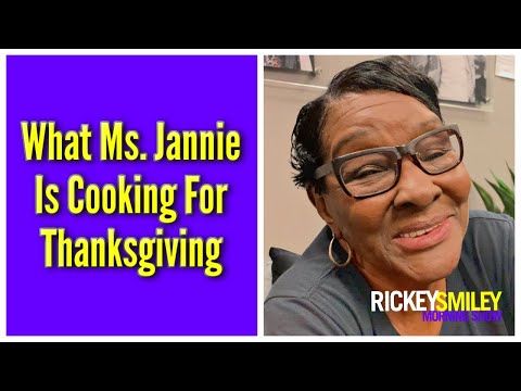 What Ms Jannie Is Cooking For Thanksgiving