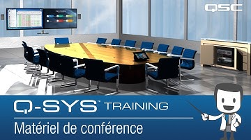 Q-SYS Training - QSC Conferencing Solution Part A: Conferencing Hardware (French)