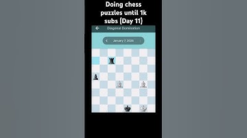 Doing chess puzzles until 1k subs (Day 11)