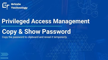 Copy & Show Password in Privileged Access Management | Grizzle Technology