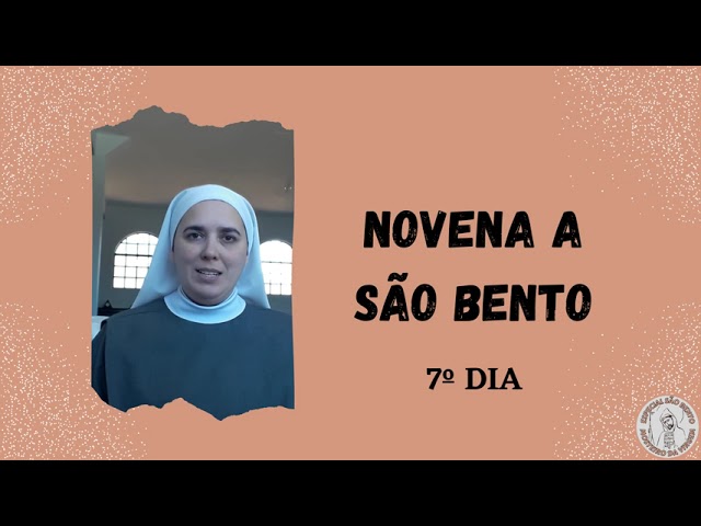 NOVENA A SÃO BENTO - 7º DIA