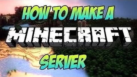 How To Make A Minecraft Server: 1.8.1 [UPDATED VERSION] [TUTORIAL]