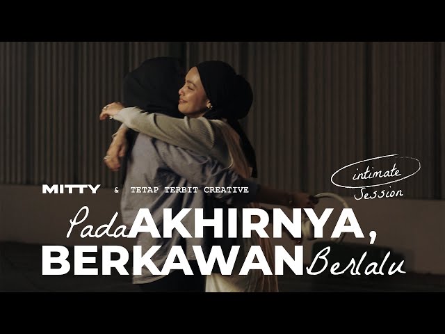 Mitty Zasia - Pada Akhirnya, Berkawan Berlalu (Intimate Session) class=