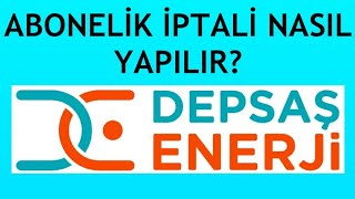 Depsaş Abonelik İptali Nasıl Yapılır?