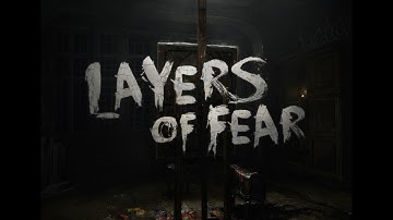 Layers of Fear - Playthrough [No Commentary]