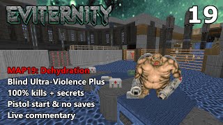 Doom II: Eviternity - MAP19: Dehydration - Blind Ultra-Violence Plus 100% Net Worth