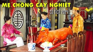 MẸ CHỒNG CAY NGHIỆT | Phim Cổ Tích Việt Nam 2024| Cổ Tích Việt Nam Mới Nhất 2024 | Cổ Tích Nước Nam