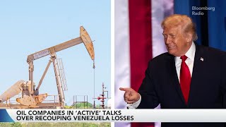 Oil Companies in ‘Active’ Talks Over Recouping Venezuela Losses