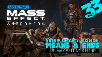 Mass Effect Andromeda - Part 33: Vetra Nyx Loyalty Mission - Means and Ends | PC Max Settings 1440p