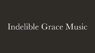 Indelible Grace Music - Rock of Ages When the Day Seems Long [feat. Mp Jones] (lyrics)