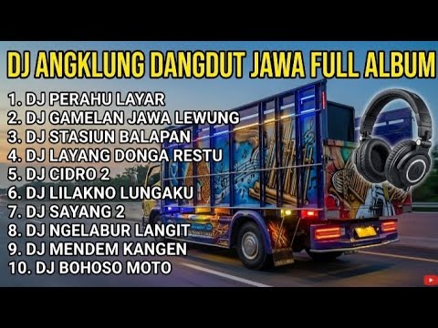 🔥DJ ANGKLUNG DANGDUT JAWA FULL ALBUM 🎧 | DJ Perahu Layar, Cidro 2, Lilakno Lungaku \u0026 Lagu Jawa Viral