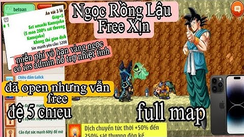 Ngọc Rồng Lậu Open || Open Nhưng Vẫn Miễn Phí Vàng Ngọc ?Hỗ Trợ Cả IOS , Đầy Đủ Phiên Bản Cho Anh Em