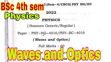 bsc 4th sem physics general question paper 2022/ Waves and Optics/