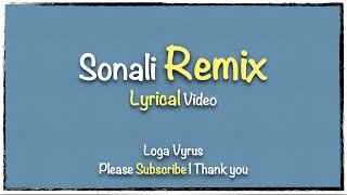 Loga Vyrus | Sonali Remix Lyrical Video