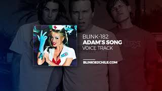 blink-182 - Adam's Song [VOICE TRACK - Official]