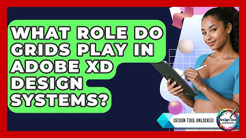 What Role Do Grids Play In Adobe XD Design Systems? - Design Tool Unlocked