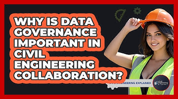 Why Is Data Governance Important In Civil Engineering Collaboration? - Civil Engineering Explained