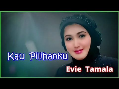 EVIE TAMALA - KAU PILIHANKU || DANGDUT KENANGAN