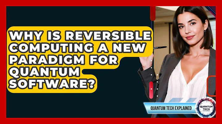 Why Is Reversible Computing A New Paradigm For Quantum Software? - Quantum Tech Explained