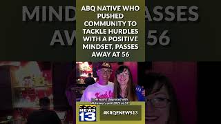Albuquerque native who pushed community to tackle hurdles with a positive mindset, passes away at 56