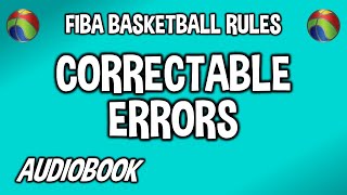 FIBA Rules - Article 44 - CORRECTABLE ERRORS | Rule 7 #audiobook