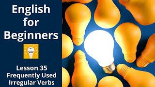 Basic English - Lesson 35 - Common Irregular Verbs #esl #englishlearning