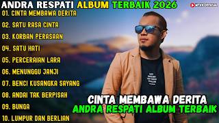 CINTA MEMBAWA DERITA - SATU RASA CINTA - KORBAN PERASAAN ~ ANDRA RESPATI FULL ALBUM TERBAIK 2026