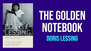 The Golden Notebook by Doris Lessing - Summary and Analysis