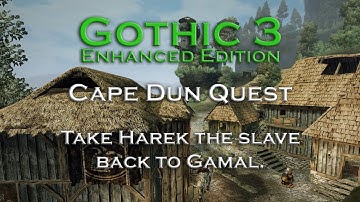Gothic 3 - Take Harek the slave back to Gamal - Cape Dun Quest
