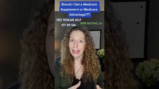 Should I Get a Medicare Supplement or Medicare Advantage???