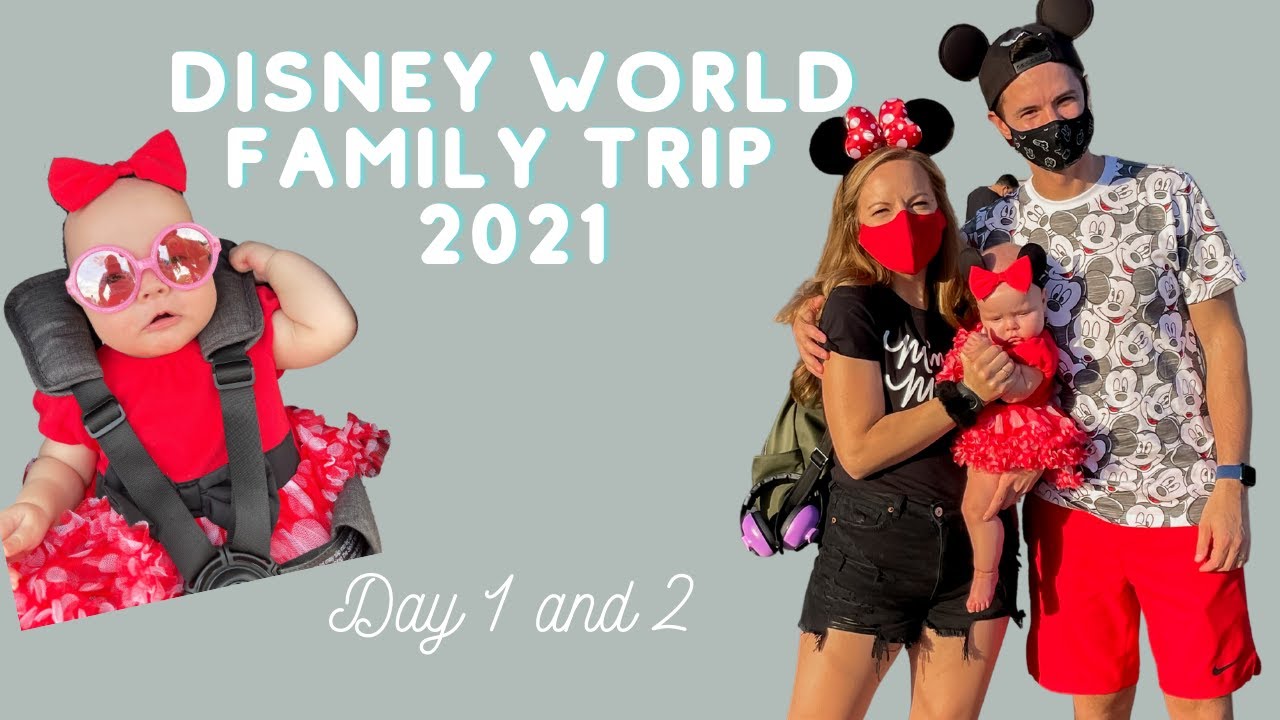 Disney World Family Trip With a Baby 2021 Day 1 and 2 - YouTube